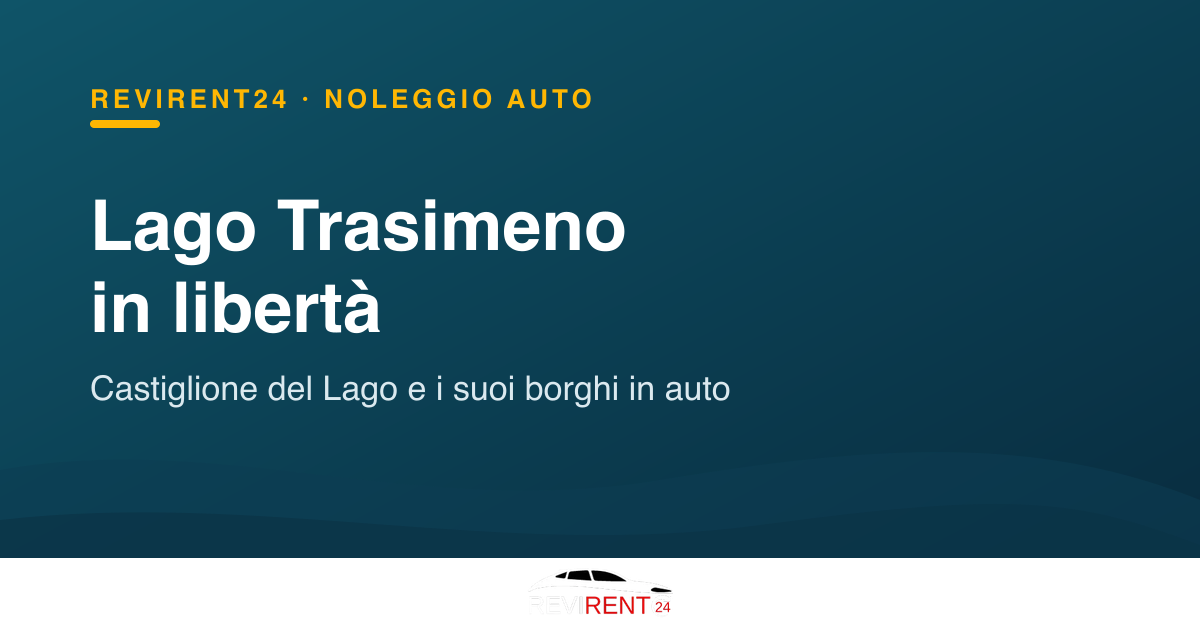 Noleggio auto per il Lago Trasimeno a Castiglione del Lago con Revirent24